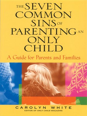 cover image of The Seven Common Sins of Parenting an Only Child